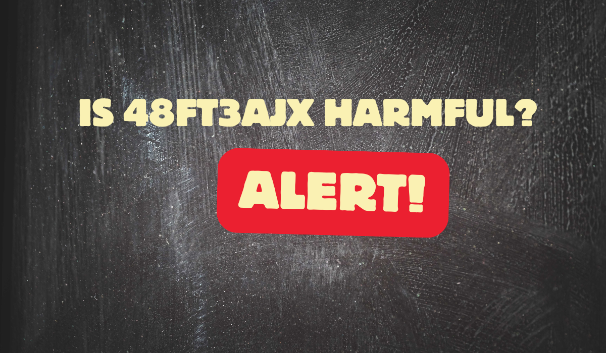 Is 48ft3ajx Harmful? Risks & Safety