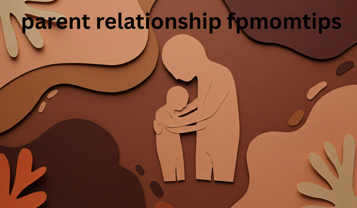 parent relationship fp mom tips
