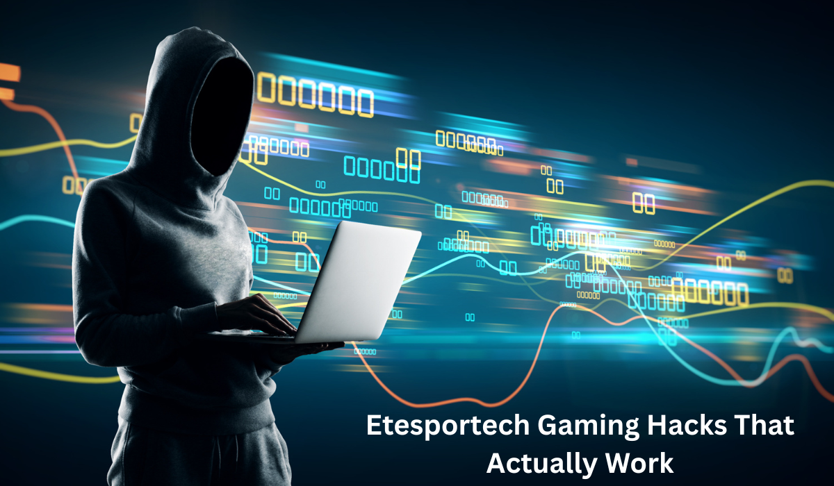 What is Etesportech gaming hacks