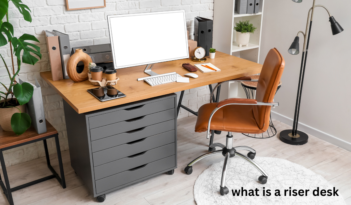 what is a riser desk?