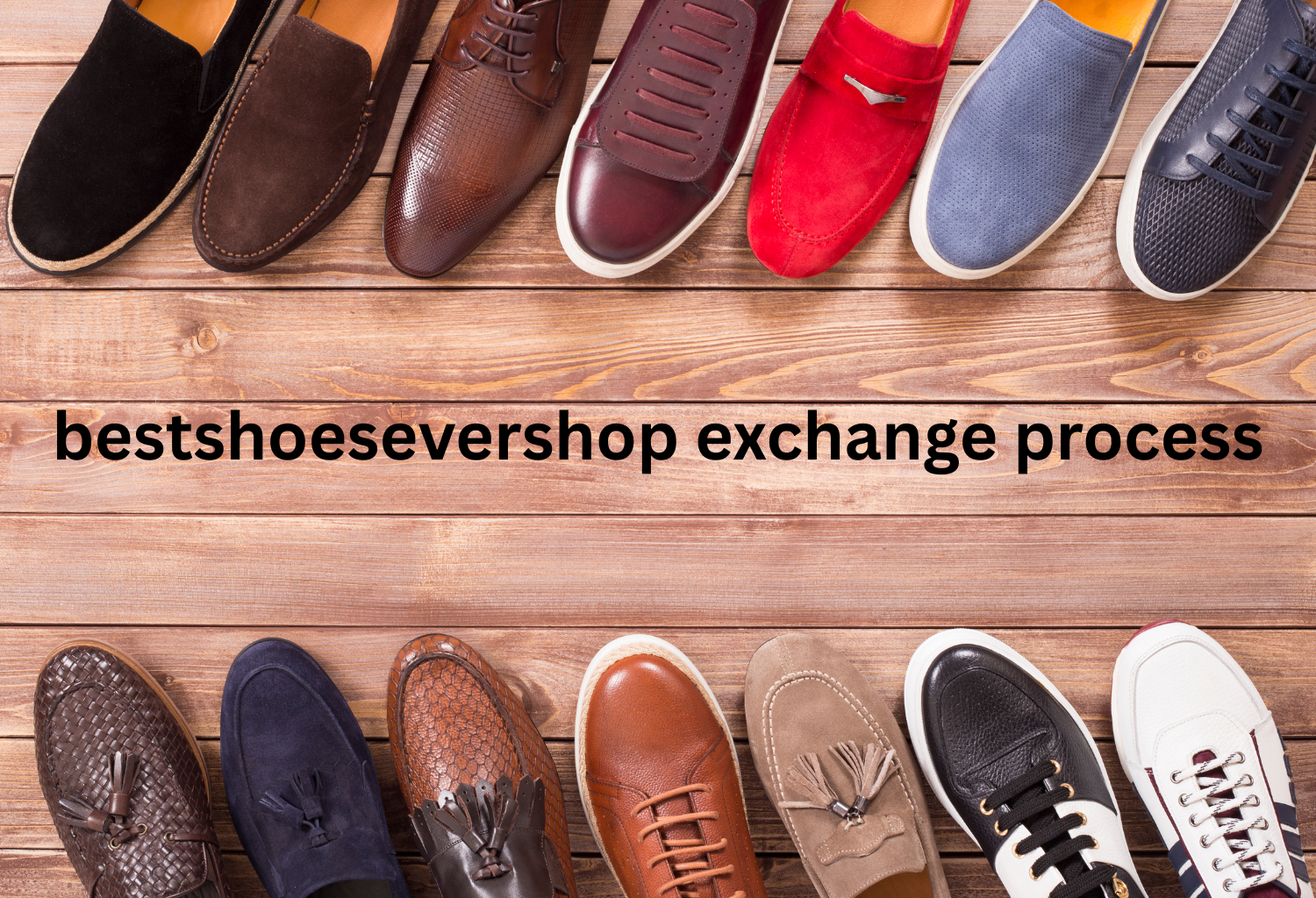 BestShoesEverShop Exchange Process: Easy, Fast & Hassle-Free Shoe Swaps
